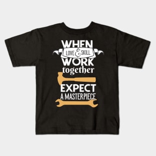 Artisan Love and Skill Craftsman DIY Enthusiast Kids T-Shirt